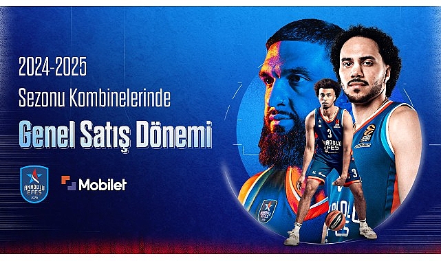 Anadolu Efes’in 2024 – 2025 sezonu kombine genel satış dönemi başladı