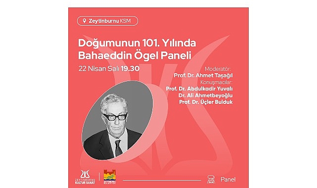 Doğumunun 101. Yılında Bahaeddin Ögel Paneli, Zeytinburnu Kültür Sanat’ta!